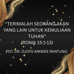 “TERIMALAH SEORANG AKAN YANG LAIN UNTUK KEMULIAAN TUHAN” PDT. DR. DJOYS ANNEKE RANTUNG-2