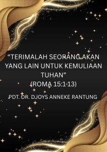 “TERIMALAH SEORANG AKAN YANG LAIN UNTUK KEMULIAAN TUHAN” PDT. DR. DJOYS ANNEKE RANTUNG-2