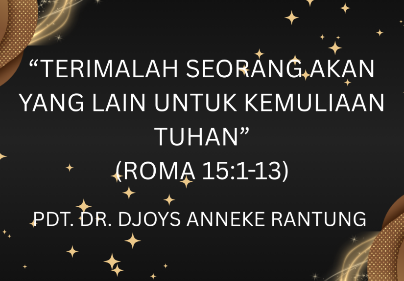 “TERIMALAH SEORANG AKAN YANG LAIN UNTUK KEMULIAAN TUHAN” PDT. DR. DJOYS ANNEKE RANTUNG-2